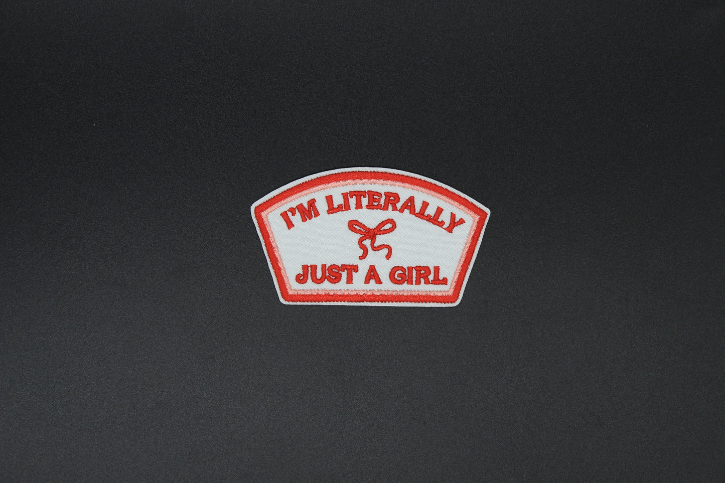 “I’m Literally Just a Girl” Embroidered Patch