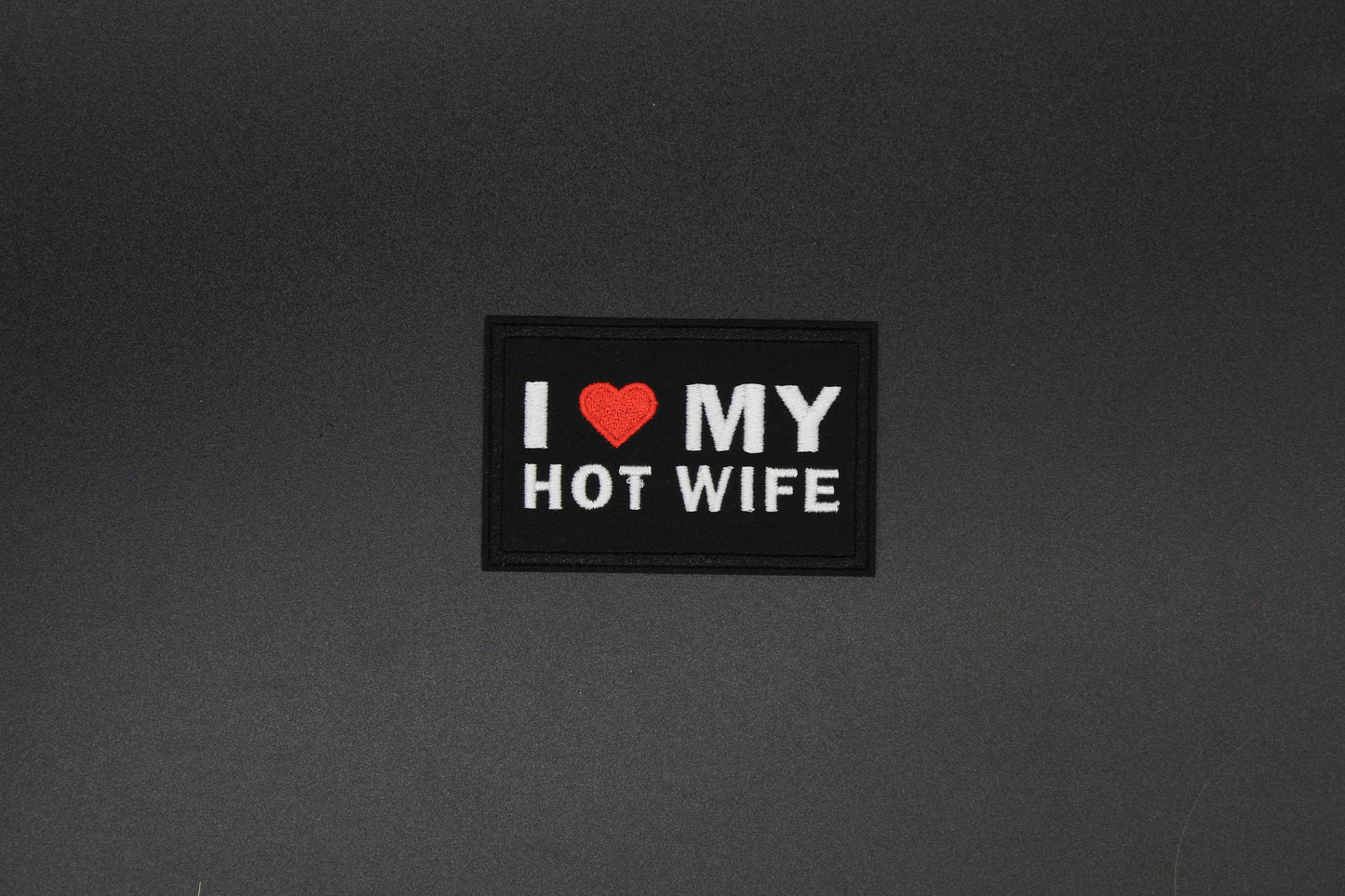I Love My Hot Wife Iron-On Patch