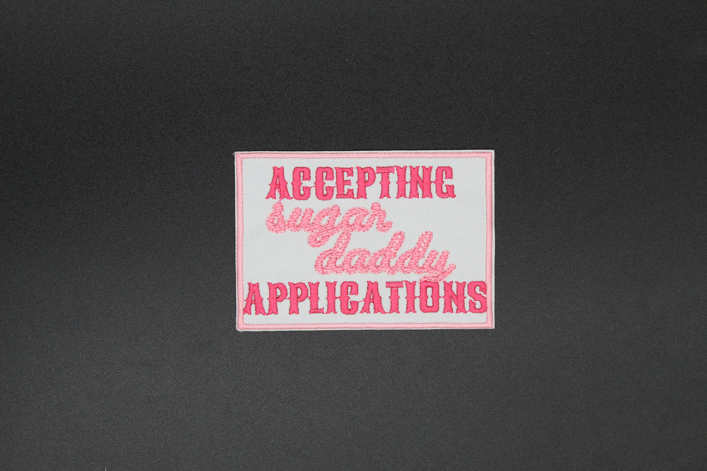 Accepting Sugar Daddy Applications Iron-On Patch
