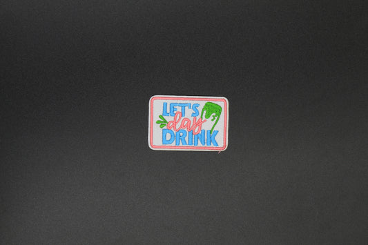 Let’s Day Drink Iron-On Patch