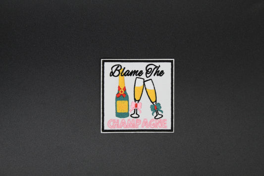 “Blame the Champagne” Embroidered Patch