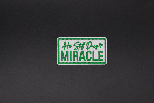 “He Still Does Miracles” Embroidered Patch