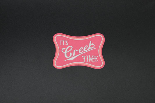 “It’s Creek Time” Embroidered Patch