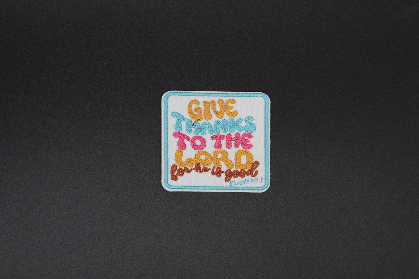 “Give Thanks to the Lord” Embroidered Patch