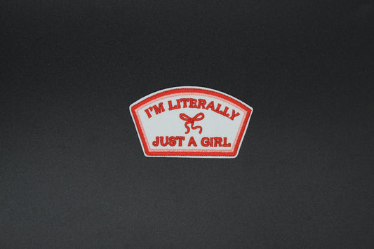 “I’m Literally Just a Girl” Embroidered Patch
