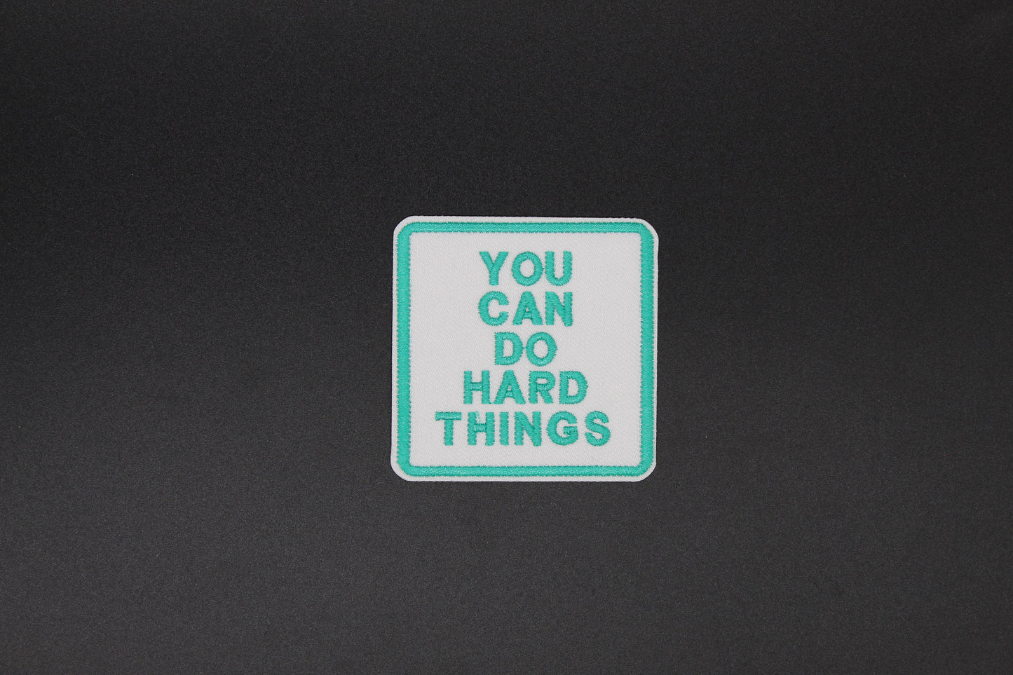 “You Can Do Hard Things” Embroidered Patch