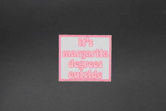 It’s Margarita Degrees Outside Iron-On Patch