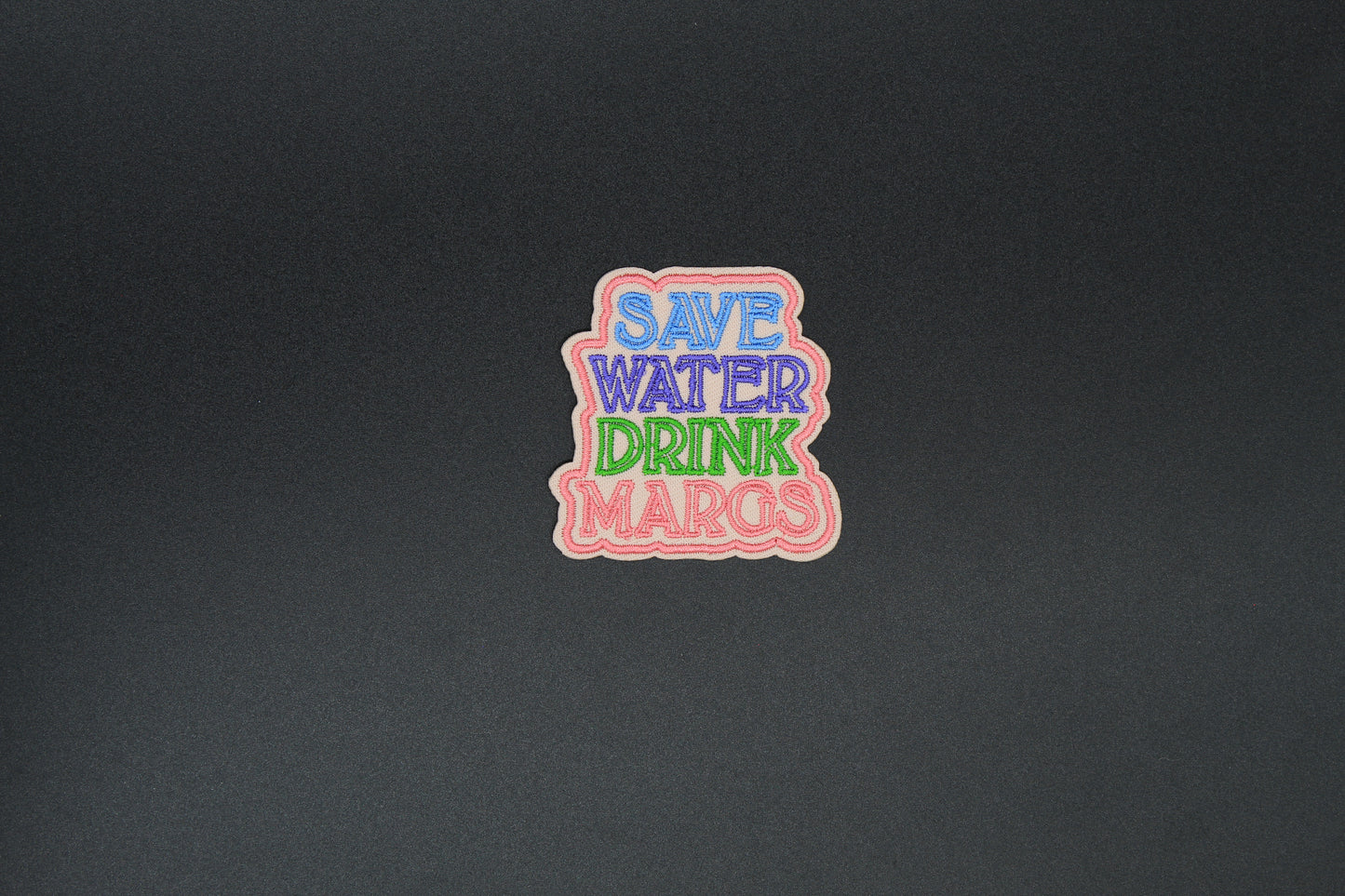 Save Water Drink Margs Iron-On Patch