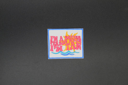 I’m a Better Person When I’m Tan Iron-On Patch
