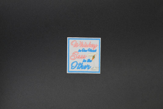 Whiskey in One Hand Sass in the Other Iron-On Patch