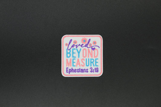 “Loved Beyond Measure – Ephesians 3:19” Embroidered Christian Iron-On Patch