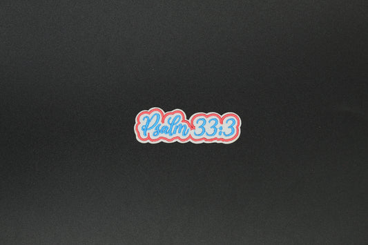 “Psalm 33:3” Scripture Embroidered Iron-On Patch
