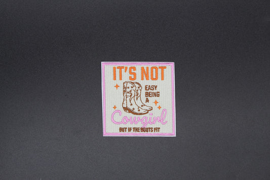 It’s Not Easy Being a Cowgirl Iron-On Patch