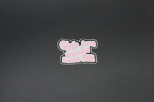 Girls Just Wanna Have Fun Iron-On Patch