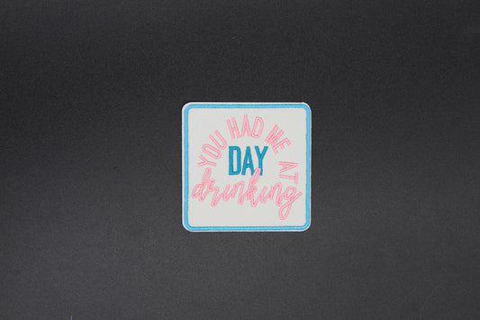 You Had Me at Day Drinking Iron-On Patch