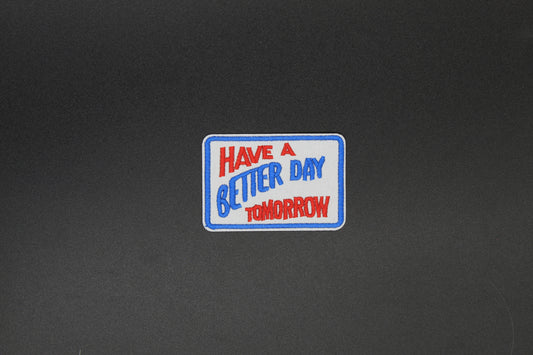 Have a Better Day Tomorrow Iron-On Patch
