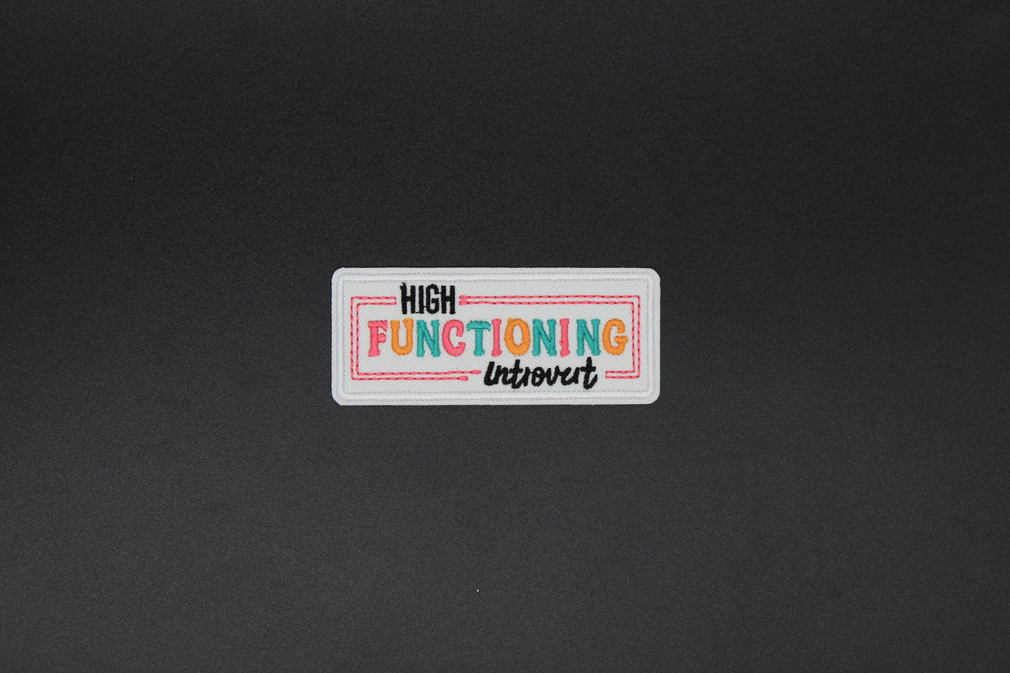 High Functioning Introvert Embroidered Iron-On Patch